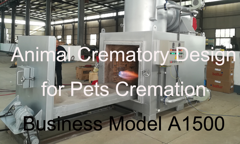 Animal Crematory Design for Pets Cremation Business Model A1500