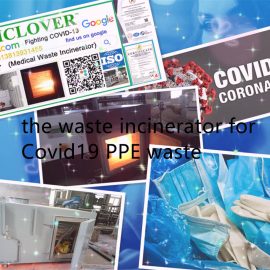 the waste incinerator for covid19 ppe waste