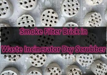 Smoke Filter Brick in Waste Incinerators Dry Scrubber Smoke Filter Chamber