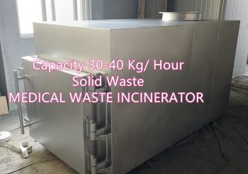 MEDICAL WASTE INCINERATOR 30-40 Kg/ Hour Solid Waste